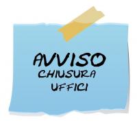 CHIUSURA UFFICI